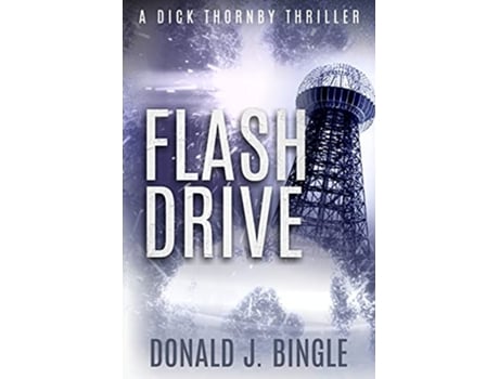 Livro Flash Drive A Dick Thornby Thriller de Donald J Bingle (Inglês)