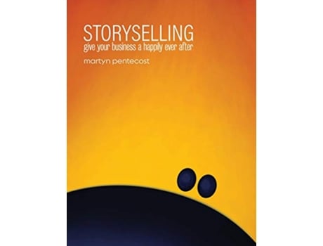 Livro Storyselling Give your business a happily ever after de Martyn Pentecost (Inglês)