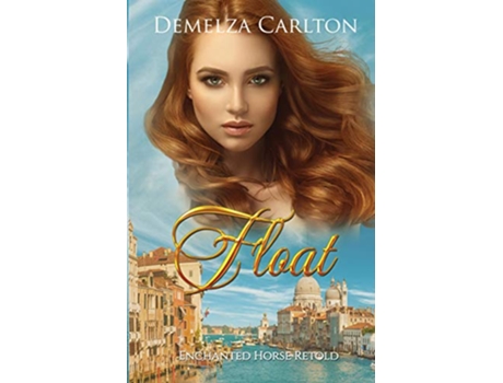 Livro Float Enchanted Horse Retold 19 Romance a Medieval Fairytale de Demelza Carlton (Inglês)