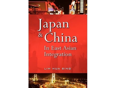 Livro Japan And China In East Asian Integration de Lim Hua Sing e Hua Sing Lim (Inglês)