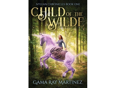 Livro Child of the Wilde Nylean Chronicles de Gama Ray Martinez (Inglês)