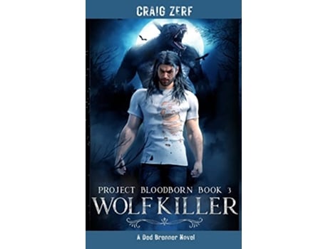 Livro Project Bloodborn Book 3 WOLF KILLER de Craig Zerf (Inglês)