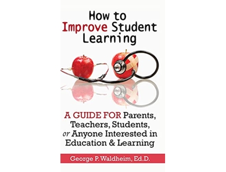 Livro How to Improve Student Learning de George Waldheim (Inglês)