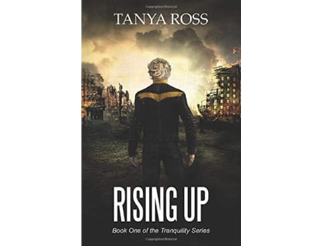 Livro Rising Up BOOK ONE IN THE TRANQUILITY SERIES de TANYA ROSS (Inglês)