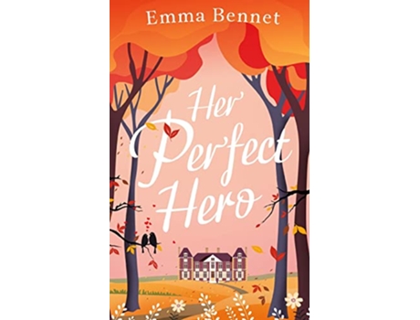 Livro HER PERFECT HERO a heartwarming feelgood romance to fall in love with de Emma Bennet (Inglês)