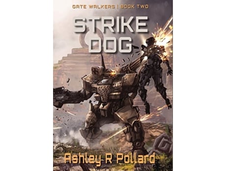 Livro Strike Dog Military Science Fiction Across A Holographic Multiverse Gate Walkers de Ashley R Pollard (Inglês)