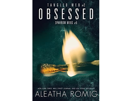 Livro Obsessed Sparrow Webs de Aleatha Romig (Inglês)