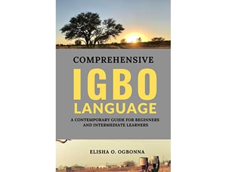 Livro Comprehensive Igbo Language A Contemporary Guide for Beginners and Intermediate Learners de Elisha O Ogbonna (Inglês)