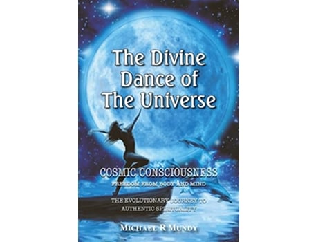 Livro The Divine Dance of The Universe de Michael R Mundy (Inglês)