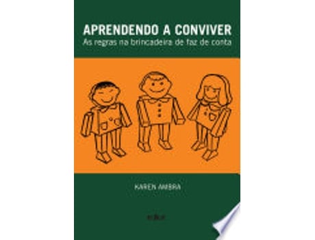 Livro APRENDENDO A CONVIVER - AS REGRAS NA BRINCADEIRA DE FAZ DE CONTA de AMBRA, KAREN (Português do Brasil)