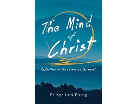 Livro The Mind of Christ: Reflections on the sermon on the mount Fr Kyrillos Farag (Inglês)