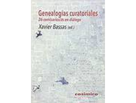 Livro Genealog­As Curatoriales 26 Comisarios/As En Diálogo de Xavier Bassas