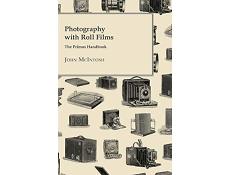 Livro Photography with Roll Films The Primus Handbook de John McIntosh (Inglês)