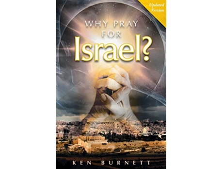 Livro Why Pray for Israel de Ken Burnett (Inglês)