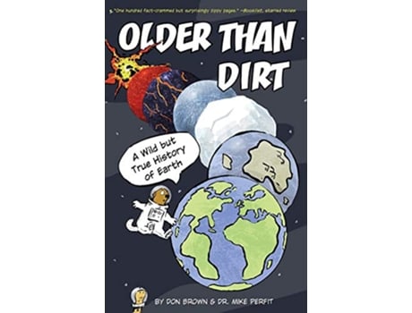 Livro Older Than Dirt A Wild but True History of Earth de Don Brown e Michael Perfit (Inglês)