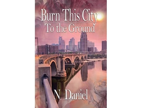 Livro Burn This City to the Ground de N Daniel (Inglês)