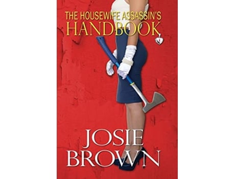 Livro The Housewife Assassins Handbook Book 1 The Housewife Assassin Series de Josie Brown (Inglês)