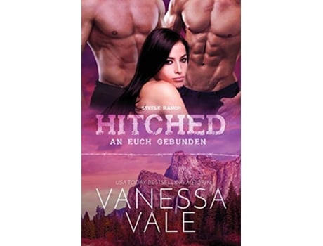 Livro Hitched an euch gebunden Großdruck Steele Ranch German Edition de Vanessa Vale (Alemão)