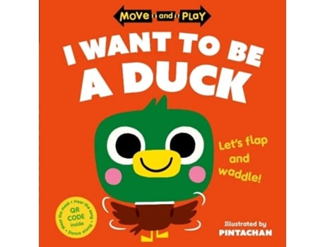 Livro Move And Play I Want To Be A Duck de Oxford Children's Books (Inglês)