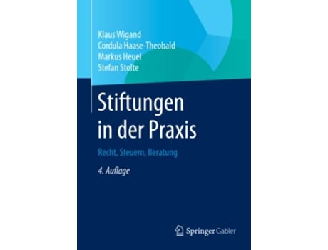 Livro Stiftungen in der Praxis Recht Steuern Beratung German Edition de Klaus Wigand Cordula Haasetheobald Markus Heuel Stefan Stolte (Alemão)