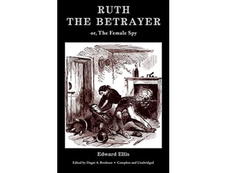 Livro Ruth the Betrayer or The Female Spy Valancourt Classics de Edward Ellis (Inglês)