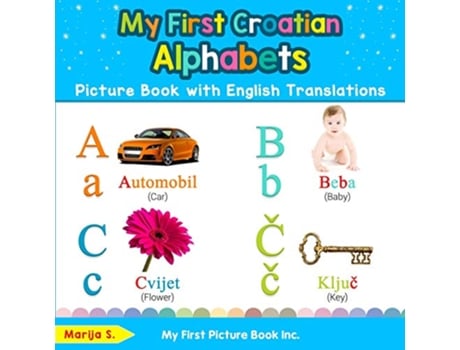 Livro My First Croatian Alphabets Picture Book with English Translations de Marija S (Inglês)