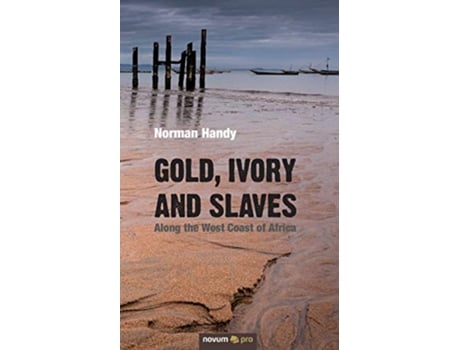 Livro Gold Ivory and Slaves Along the West Coast of Africa de Norman Handy (Inglês)