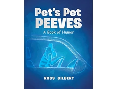 Livro Pets Pet Peeves de Ross Gilbert (Inglês)