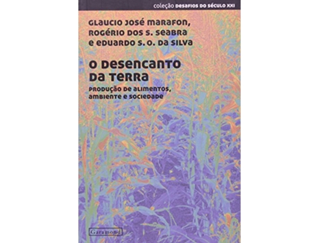 Livro Desencanto Da Terra, O Producao De Alimentos, Amb de Glaucio Jose Marafon, Rogério Dos Santos Seabra et al. (Português do Brasil)