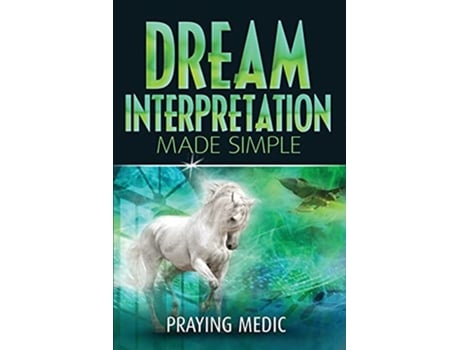 Livro Dream Interpretation Made Simple Kingdom of God Made Simple de Praying Medic (Inglês)