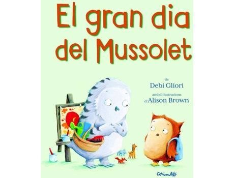 Livro El Gran Dia Del Mussolet de Debi Gliori (Catalão)