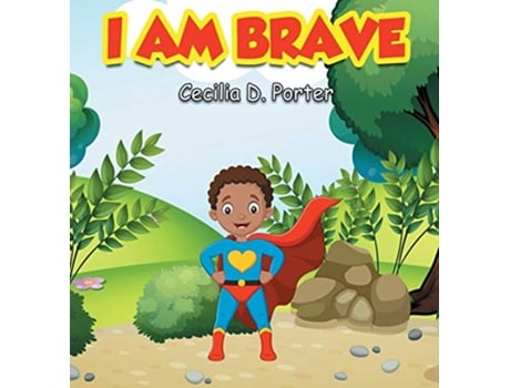 Livro I Am Brave! de Cecilia D Porter (Inglês - Capa Dura)