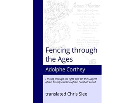 Livro Fencing Through the Ages de Adolphe Corthey (Inglês)