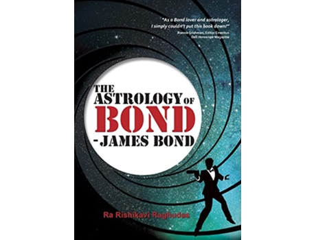 Livro The Astrology of Bond James Bond Deluxe Colour Edition de Ra Rishikavi Raghudas (Inglês)