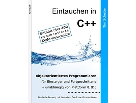 Livro Eintauchen in C objektorientiertes Programmieren für Einsteiger und Fortgeschrittene German Edition de Tim Scheiter (Alemão)