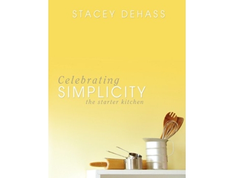 Livro Celebrating Simplicity de Stacey Dehass (Inglês)