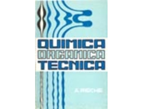 Livro Química Orgánica Técnica de A. Rieche (Español)