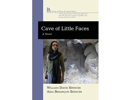 Livro Cave of Little Faces A Novel House of Prisca and Aquila de William David Spencer Aída Besançon Spencer (Inglês)