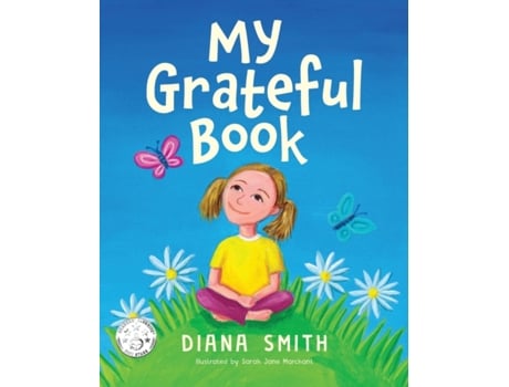 Livro My Grateful Book: Lessons of Gratitude for Young Hearts and Minds (Feel Good Series for Kids) Diana Smith (Inglês)