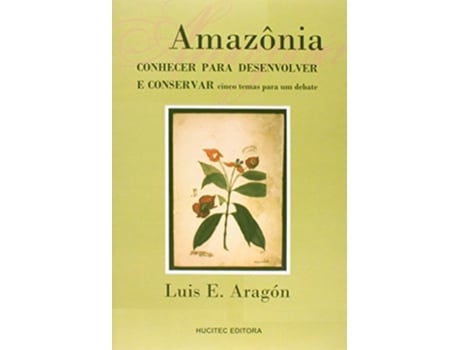 Livro Amazonia Conhecer Para Desenvolver E Conservar Ci de Luis E Aragón (Português do Brasil)