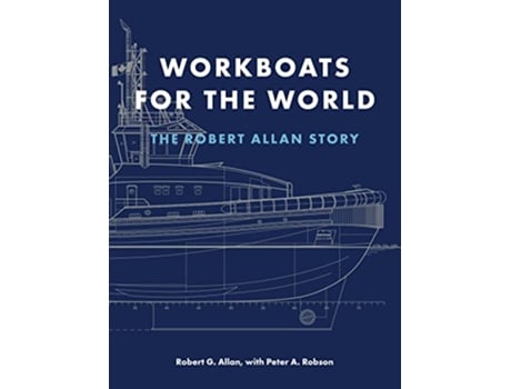 Livro Workboats for the World de Robert G Allan (Inglês - Capa Dura)