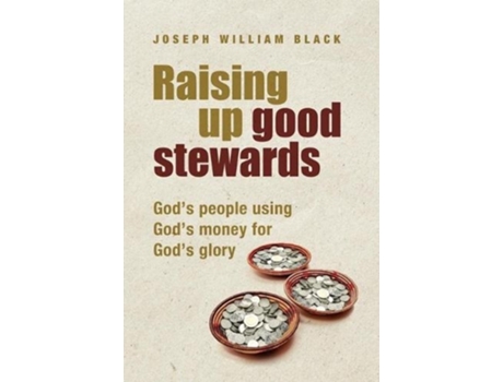 Livro raising up good stewards de joseph william black (inglês)