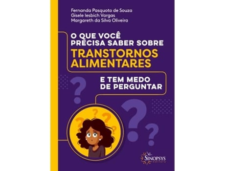 Livro O Que Você Precisa Saber Sobre Transtornos Alimentares E Tem Medo De Perguntar de Fernanda Pasquoto De Souza (Português)