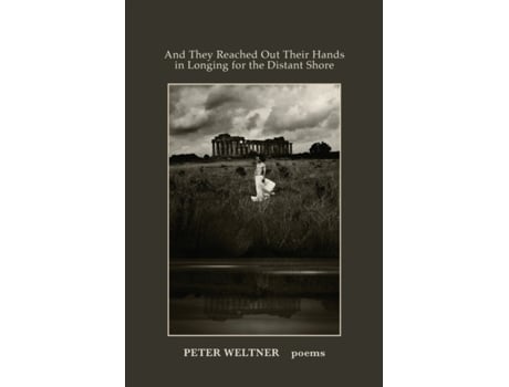 Livro And They Reached Out Their Hands in Longing for the Distant Shore Peter Weltner (Inglês)