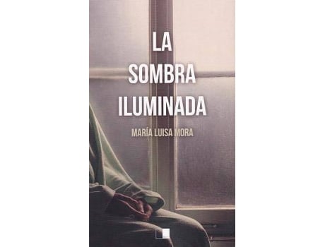 Livro La Sombra Iluminada de Prólogo por Santiago Sastre Ariza, Mora Alameda, María Luisa (Espanhol)