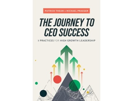 Livro The Journey to CEO Success de Patrick Thean e Michael Praeger (Inglês - Capa Dura)