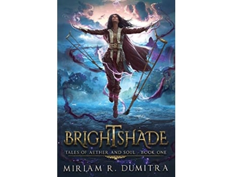 Livro Brightshade Tales of Aether and Soul de Miriam R Dumitra (Inglês)