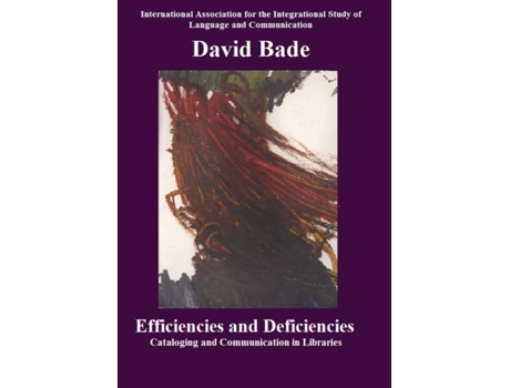 Livro Efficiencies and Deficiencies Cataloging and Communication in Libraries de David Bade (Inglês)