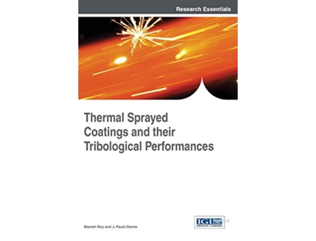 Livro Thermal Sprayed Coatings and their Tribological Performances de Manish Roy (Inglês)