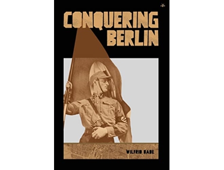 Livro Conquering Berlin de Wilfrid Bade (Inglês)